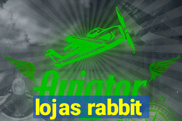lojas rabbit